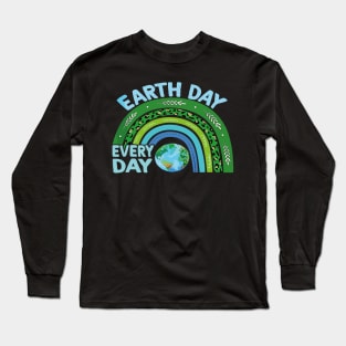 Happy Earth Day Everyday Long Sleeve T-Shirt